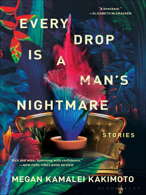 Title details for Every Drop Is a Man's Nightmare by Megan Kamalei Kakimoto - Available
